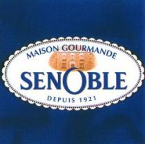 MAISON GOURMANDE SENOBLE DEPUIS 1921