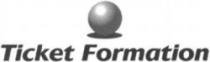 Ticket Formation