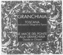 GRANCHIAIA TOSCANA Indicazione Geografica Tipica