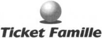 Ticket Famille