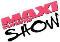 MAXI tuning SHOW
