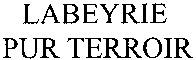 LABEYRIE PUR TERROIR