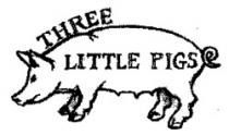 THREE LITTLE PIGS