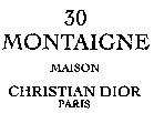 30 MONTAIGNE MAISON CHRISTIAN DIOR PARIS