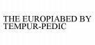 THE EUROPIABED BY TEMPUR-PEDIC