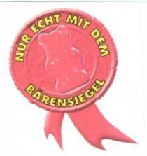NUR ECHT MIT DEM BÄRENSIEGEL
