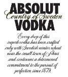 ABSOLUT VODKA Country of Sweden Every drop of this superb vodka has been crafted only with Swedish winter wheat near the small town of Åhus and continues a determined