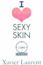 I SEXY SKIN 3 MIN EXPRESS Xavier Laurent