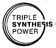 TRIPLE SYNTHESIS POWER