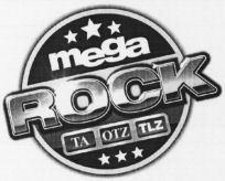 mega ROCK TA OTZ TLZ