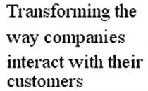 Transforming the way companies interact with their customers