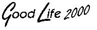 Good Life 2000