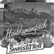 Heublumenspeck Origine Swiss Tell