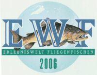 EWF ERLEBNISWELT FLIEGENFISCHEN 2006