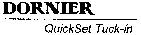 DORNIER QuickSet Tuck-in