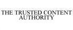 THE TRUSTED CONTENT AUTHORITY