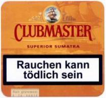 CLUBMASTER SUPERIOR SUMATRA Rauchen kann tödlich sein