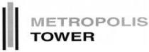 METROPOLIS TOWER