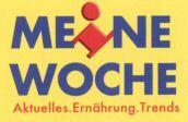 MEINE WOCHE Aktuelles.Ernährung.Trends