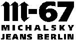 m-67 MICHALSKY JEANS BERLIN