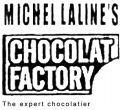 MICHEL LALINE'S CHOCOLAT FACTORY The expert chocolatier