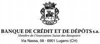 BANQUE DE CRéDIT ET DE DéPÔTS s.a. Membre de l'Association Suisse des Banquiers Via Nassa, 58 - 6901 Lugano (CH)