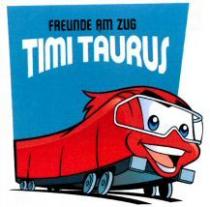 FREUNDE AM ZUG TIMI TAURUS