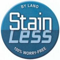 StainLess BY LANO 100% WORRY-FREE