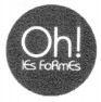 Oh! LES FORMES