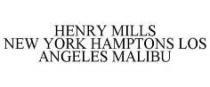 HENRY MILLS NEW YORK HAMPTONS LOS ANGELES MALIBU