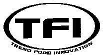 TFI TREND FOOD INNOVATION
