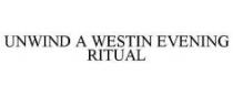 UNWIND A WESTIN EVENING RITUAL