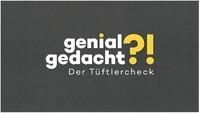 genial gedacht?! Der Tüftlercheck
