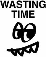 WASTING TIME