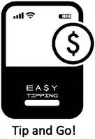 $ EA$Y TIPPING Tip and Go!