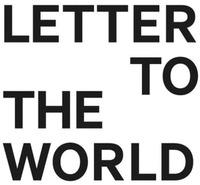 LETTER TO THE WORLD
