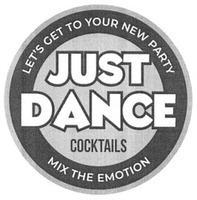 LET'S GET TO YOUR NEW PARTY MIX THE EMOTION JUST DANCE COCKTAILS