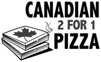 CANADIAN 2 FOR 1 PIZZA
