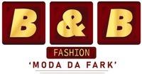 B&B FASHION 'MODA DA FARK'