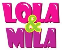 LOLA & MILA
