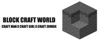 BLOCK CRAFT WORLD CRAFT MAN X CRAFT GIRL X CRAFT ZOMBIE