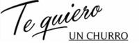 Te quiero UN CHURRO