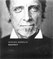 MINIMA MORALIA RESPECT 2009