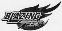 BLAZING TEENS