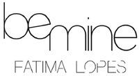 FATIMA LOPES be mine