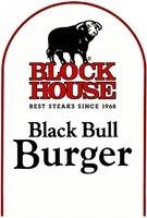 BLOCK HOUSE BEST STEAKS SINCE 1968 Black Bull Burger