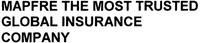MAPFRE THE MOST TRUSTED GLOBAL INSURANCE COMPANY
