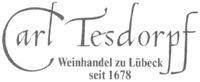 Carl Tesdorpf Weinhandel zu Lübeck seit 1678