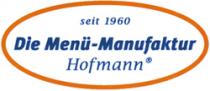 seit 1960 Die Menü-Manufaktur Hofmann