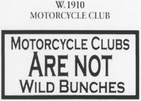 W. 1910 MOTORCYCLE CLUB MOTORCYCLE CLUBS ARE NOT WILD BUNCHES